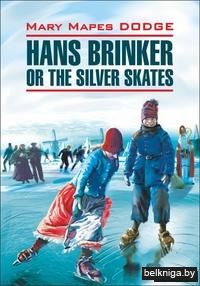 Hans Brinker or the Silver Skates